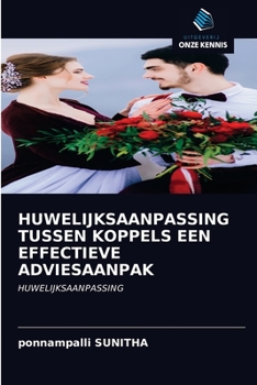 Paperback Huwelijksaanpassing Tussen Koppels Een Effectieve Adviesaanpak [Dutch] Book