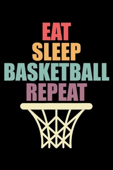 Paperback Eat Sleep Basketball Repeat. Notebook for Basketball Fans Book
