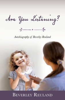 Paperback Are You Listening?: Autobiography of Beverley Reuland Book