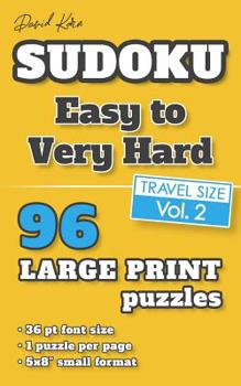 Paperback David Karn Sudoku - Easy to Very Hard Vol 2: 96 Puzzles, Travel Size, Large Print, 36 pt font size, 1 puzzle per page [Large Print] Book