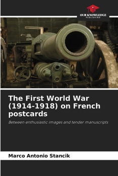 Paperback The First World War (1914-1918) on French postcards Book
