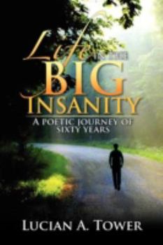 Paperback Life in the Big Insanity: A poetic journey of sixty years Book