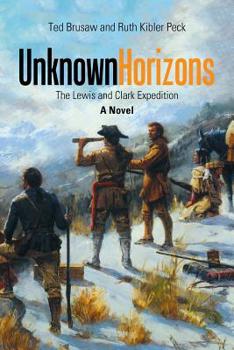 Paperback Unknown Horizons: The Lewis and Clark Expedition a Novel Book