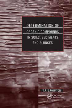 Paperback Determination of Organic Compounds in Soils, Sediments and Sludges Book