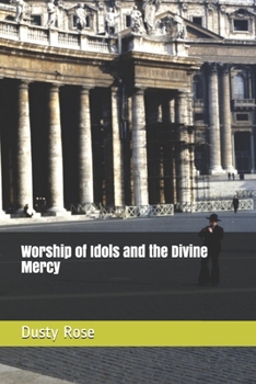 Paperback Worship of Idols and the Divine Mercy Book