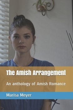 Paperback The Amish Arrangement: An anthology of Amish Romance Book