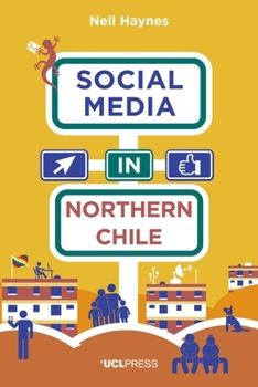 Social Media in Northern Chile - Book  of the Why We Post