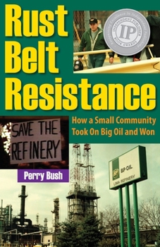 Paperback Rust Belt Resistance: How a Small Community Took on Big Oil and Won Book