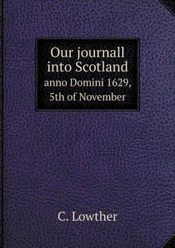 Our Journall Into Scotland Anno Domini 1629, 5th of November