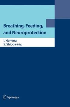 Paperback Breathing, Feeding, and Neuroprotection Book
