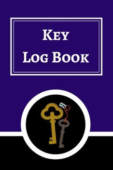 Paperback Key Log Book: Key Control Log, Key Sign Out Sheet, Key Inventory Sheet, Key Register Log Book