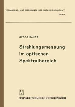 Paperback Strahlungsmessung Im Optischen Spektralbereich: Messung Elektromagnetischer Strahlung Vom Ultraviolett Bis Zum Ultrarot [German] Book