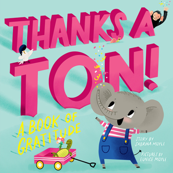 Board book Thanks a Ton! (a Hello!lucky Book): A Book of Gratitude Book