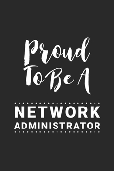 Paperback proud to be a Network Administrator: Lined Note book and Journal Gift, 120 pages, 6 x 9, Soft Cover, Matte Finish Book