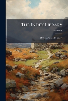 Paperback The Index Library; Volume 10 Book