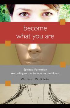 Paperback Become What You Are: Spiritual Formation According to the Sermon on the Mount Book