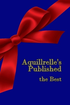 Paperback Aquillrelle's Published, the Best Book