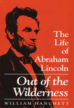 Paperback Out of the Wilderness: The Life of Abraham Lincoln Book