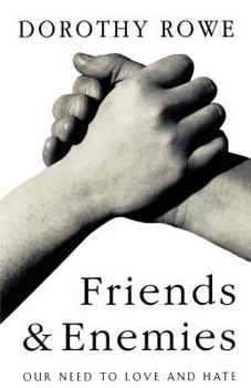 Paperback Friends and Enemies: Our Need to Love and Hate Book