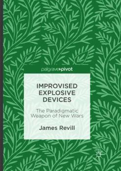 Paperback Improvised Explosive Devices: The Paradigmatic Weapon of New Wars Book