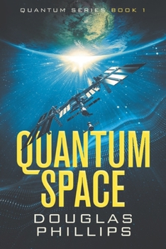 Quantum Space - Book #1 of the Quantum