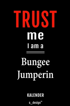 Kalender für Bungee Jumper / Bungee Jumperin: Immerwährender Kalender / 365 Tage Tagebuch / Journal [3 Tage pro Seite] für Notizen, Planung / Planungen / Planer, Erinnerungen, Sprüche (German Edition)