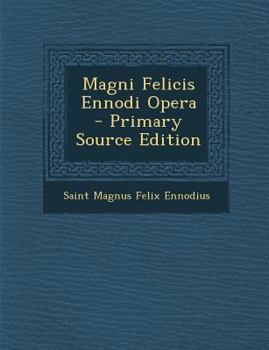 Paperback Magni Felicis Ennodi Opera - Primary Source Edition [Latin] Book