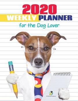 Paperback 2020 Weekly Planner for the Dog Lover Book