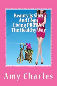 Paperback Beauty Is Slim And Lean: Living PRO ANA The Healthy Way Book