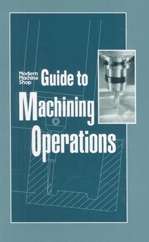 Hardcover Guide to Machining Operations: Modern Machine Shop Book
