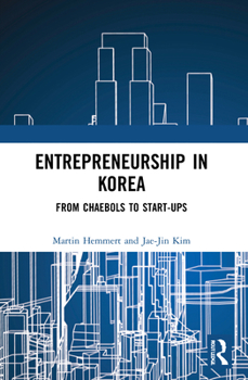 Entrepreneurship in Korea: From Chaebols to Start-Ups