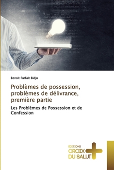 Paperback Problèmes de possession, problèmes de délivrance, première partie [French] Book