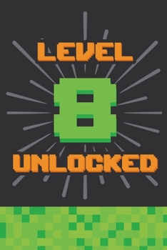 Paperback Level 8 Unlocked: Happy 8th Birthday 8 Years Old Gift For Gaming Boys & Girls Book