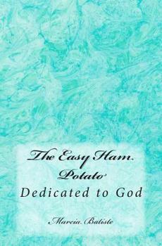 Paperback The Easy Ham Potato: Dedicated to God Book