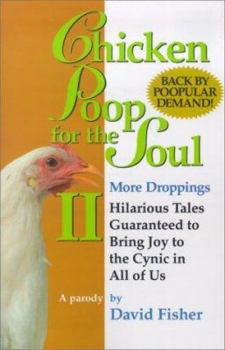 Paperback Chicken Poop for the Soul II More Droppings: Hilarious Tales Guaranteed to Bring Joy to the Cynic in All of Us Book