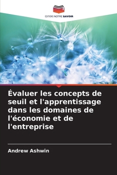 Paperback Évaluer les concepts de seuil et l'apprentissage dans les domaines de l'économie et de l'entreprise [French] Book