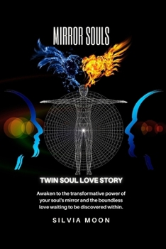 Mirror Souls: Twin Flame Love Lessons Book 3 (The Twin Flame Journey For Newbies)