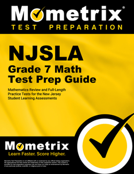 Paperback Njsla Grade 7 Math Test Prep Guide: Mathematics Review and Full-Length Practice Tests for the New Jersey Student Learning Assessments Book