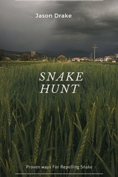 Paperback Snake Hunt: Proven Ways For Repelling Snake Book