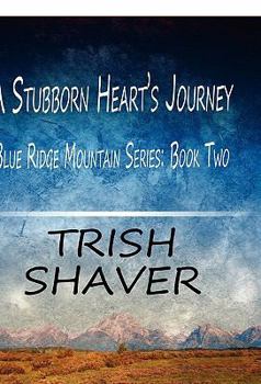 Paperback A Stubborn Heart's Journey (Blue Ridge Mountain Series) Book