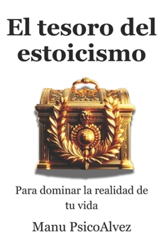 Paperback El tesoro del estoicismo para dominar la realidad de tu vida [Spanish] Book