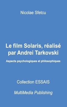 Le film Solaris, r�alis� par Andrei Tarkovski - Aspects psychologiques et philosophiques
