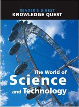 Hardcover The World of Science and Technology (Knowledge Quest) Book
