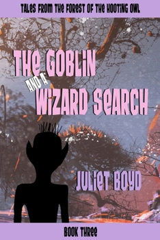 The Goblin and a Wizard Search - Book #3 of the Tales from the Forest of the Hooting Owl