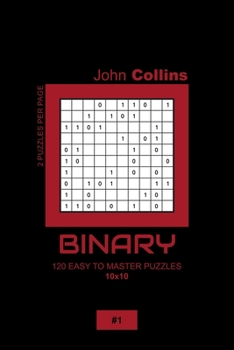 Paperback Binary - 120 Easy To Master Puzzles 10x10 - 1 Book