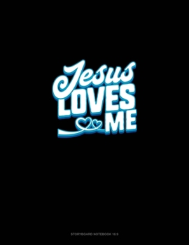 Jesus Loves Me: Storyboard Notebook 1.85:1