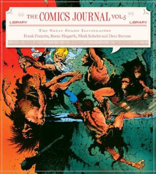 Paperback The Comics Journal Library: Classic Comics Illustrators: Burne Hogarth, Frank Frazetta, Mark Schultz, Russ Heath and Russ Manning Book