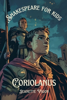 Coriolanus | Shakespeare for kids: Shakespeare in a language children will understand and love