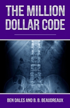 Paperback The Million Dollar Code: When Healthcare Hurts Instead of Heals Book
