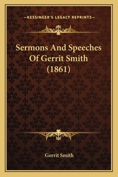 Sermons And Speeches Of Gerrit Smith